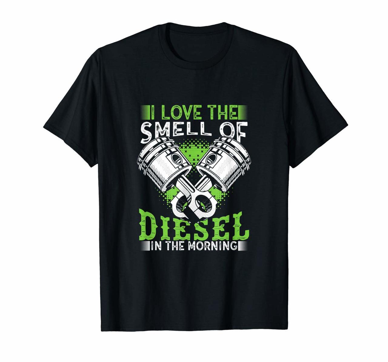I Love the Smell of Diesel in the Morning Truck Driver Shirt Hoodies