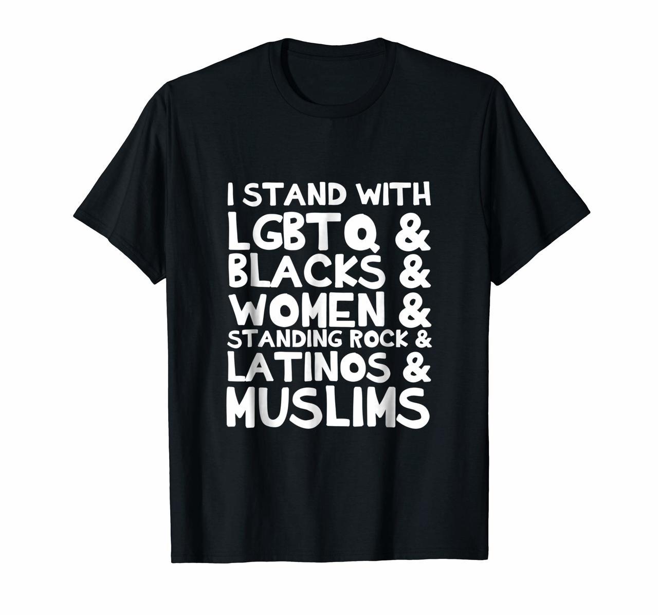 I Stand with LGBTQ Blacks WomenLatinos Muslims T-Shirt Hoodies