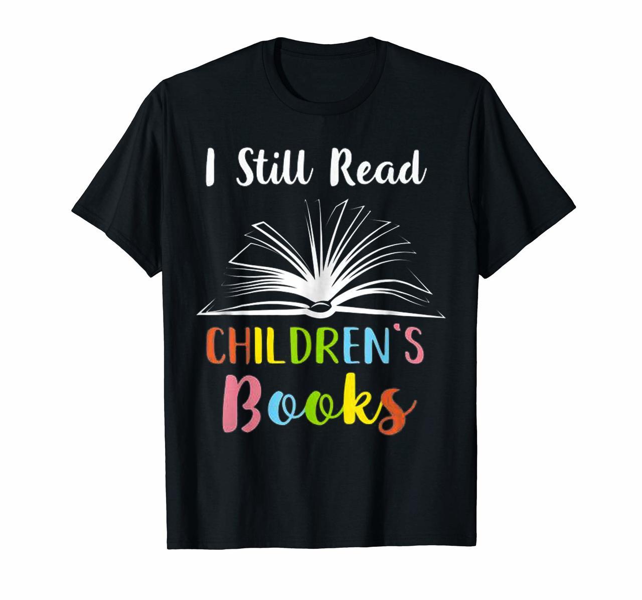I Still Read Childrens Books T shirt Book Lovers Reading Hoodies