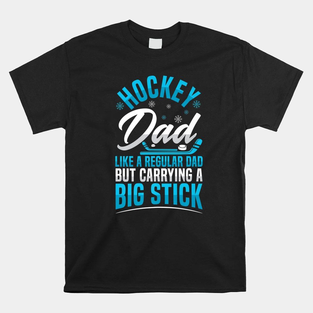 Ice Hockey Quote For A Hockey Dad Shirt