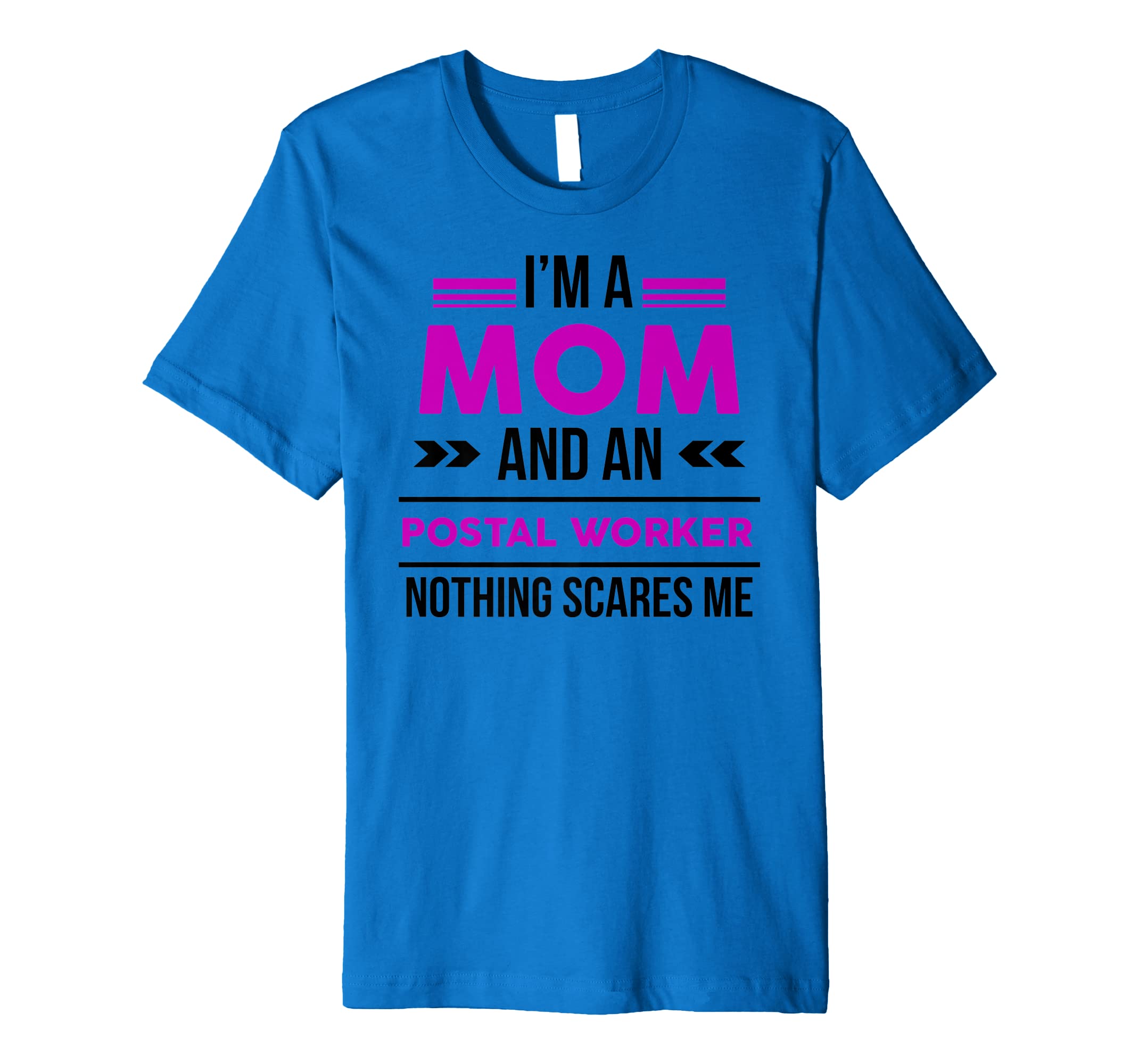 Im A Mom And A Postal Worker Nothing Scares Me Shirt Gift Hoodies