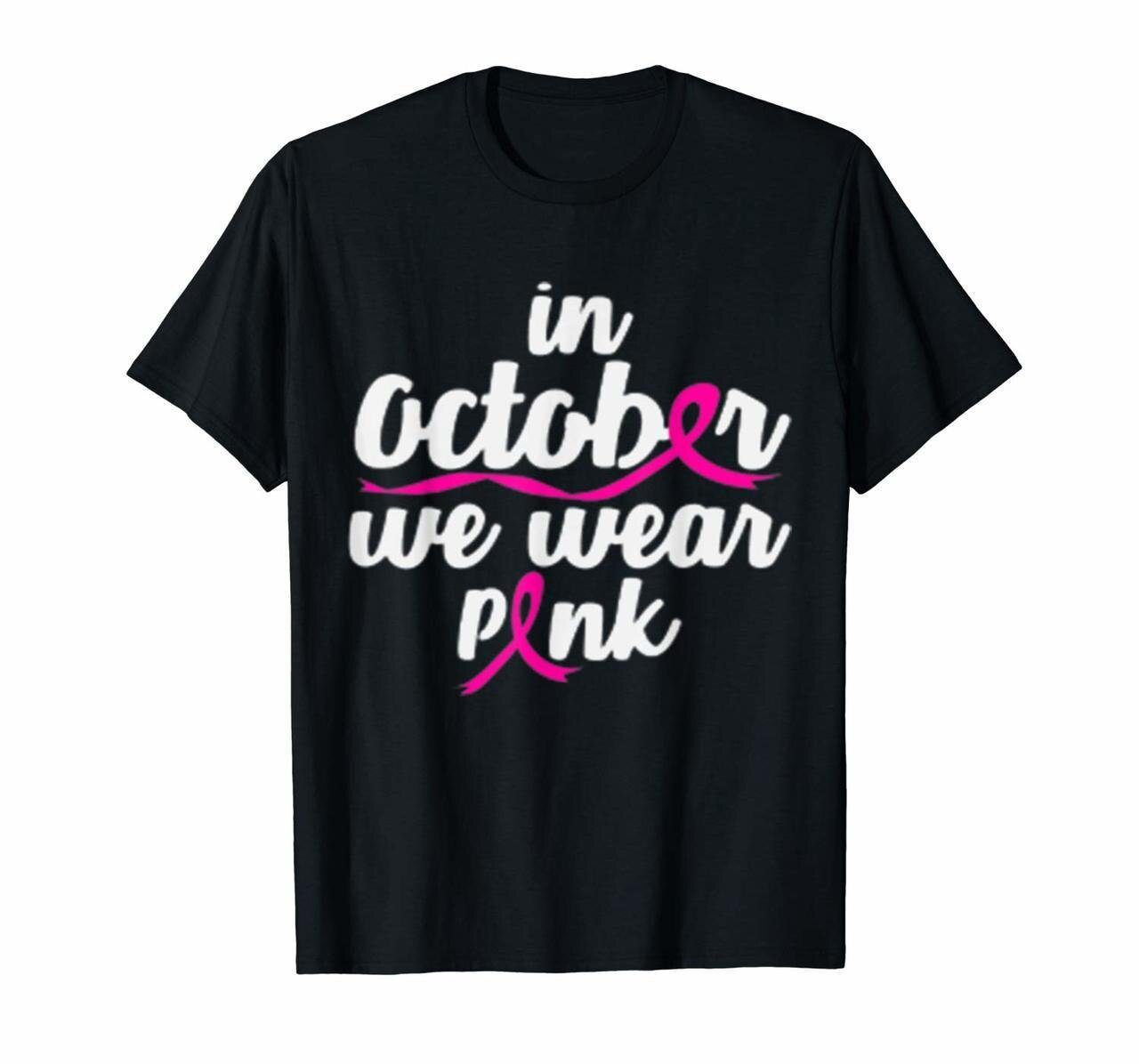 In October We Wear Pink Shirt Gift Breast Cancer Awareness  T-Shirt Hoodies