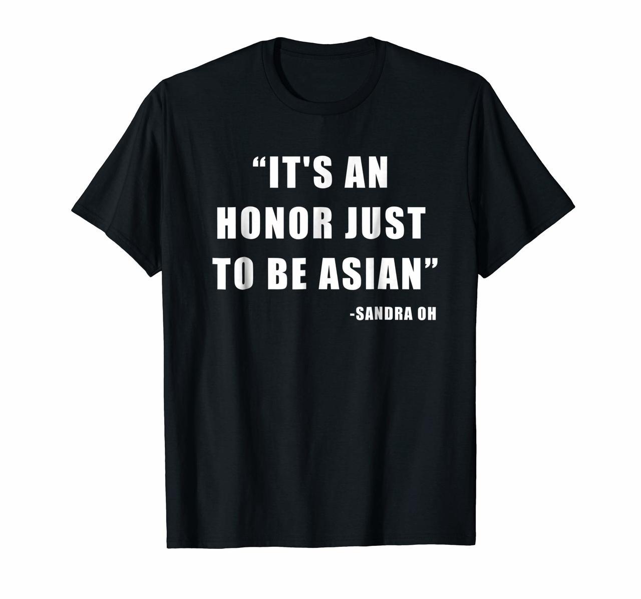 Its An Honor Just To Be Asian T-shirt Hoodies