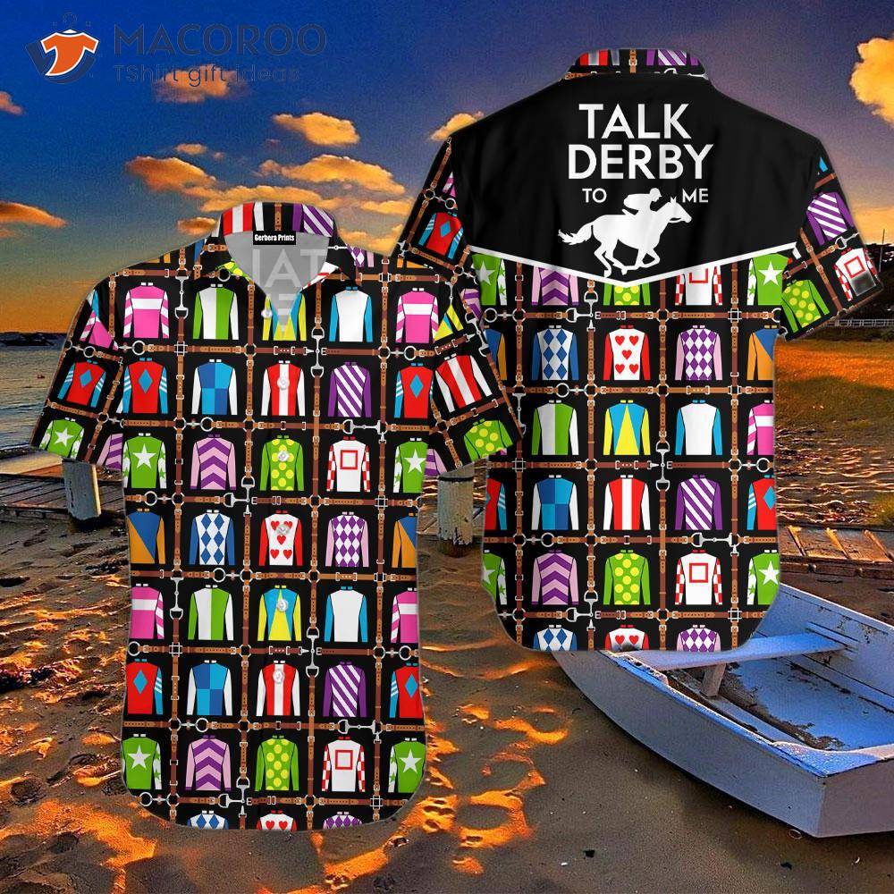 Kentucky Derby Jockeys Are Known For Wearing Hawaiian Shirts When They Talk "derby" To Me.