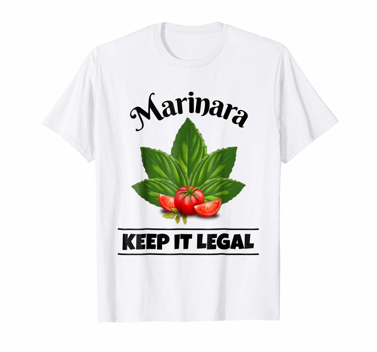 Marinara Keep It Legal Basil Tomatoes Food Humor T-Shirt Hoodies