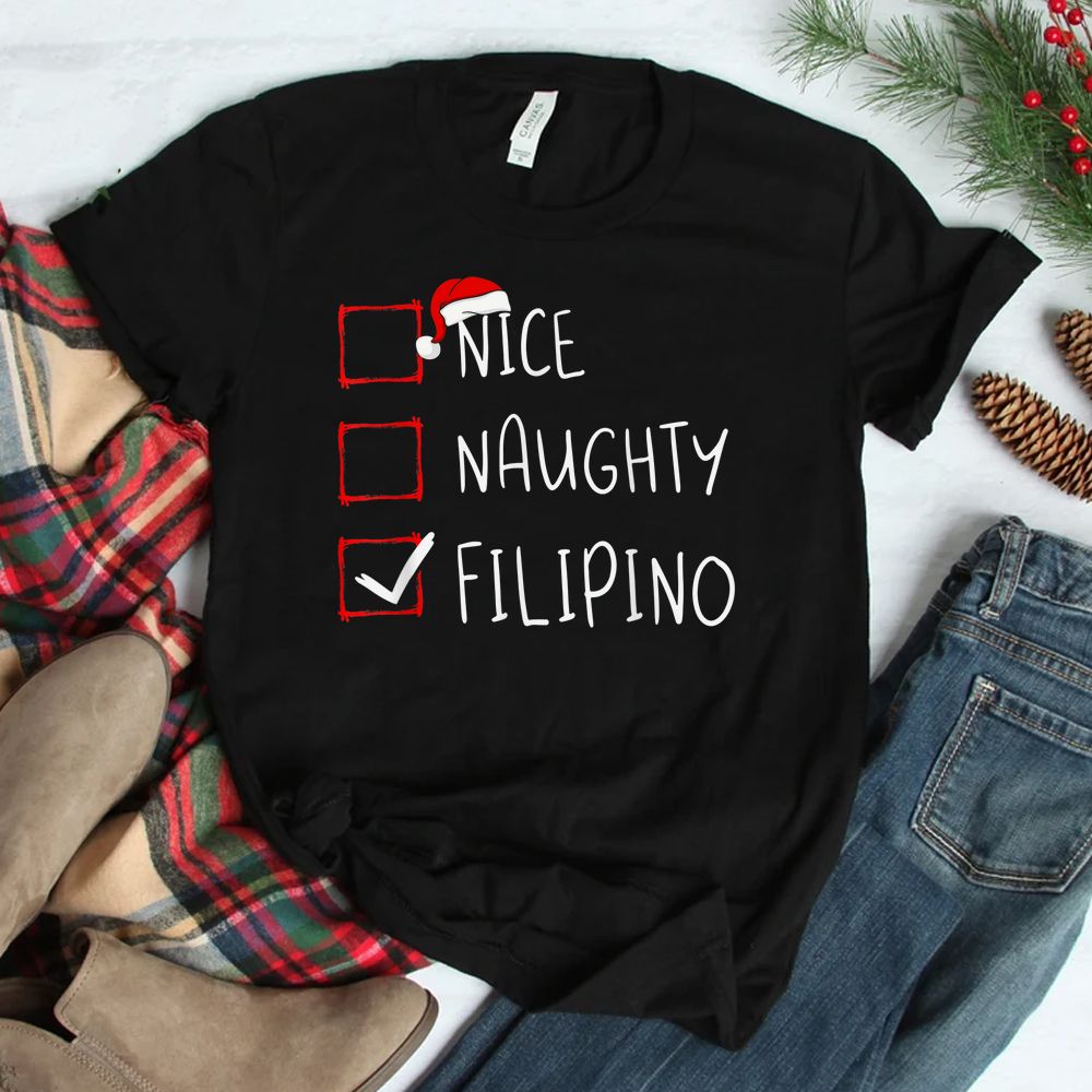 Nice Naughty Filipino Christmas Philippines Heritage Roots Shirt