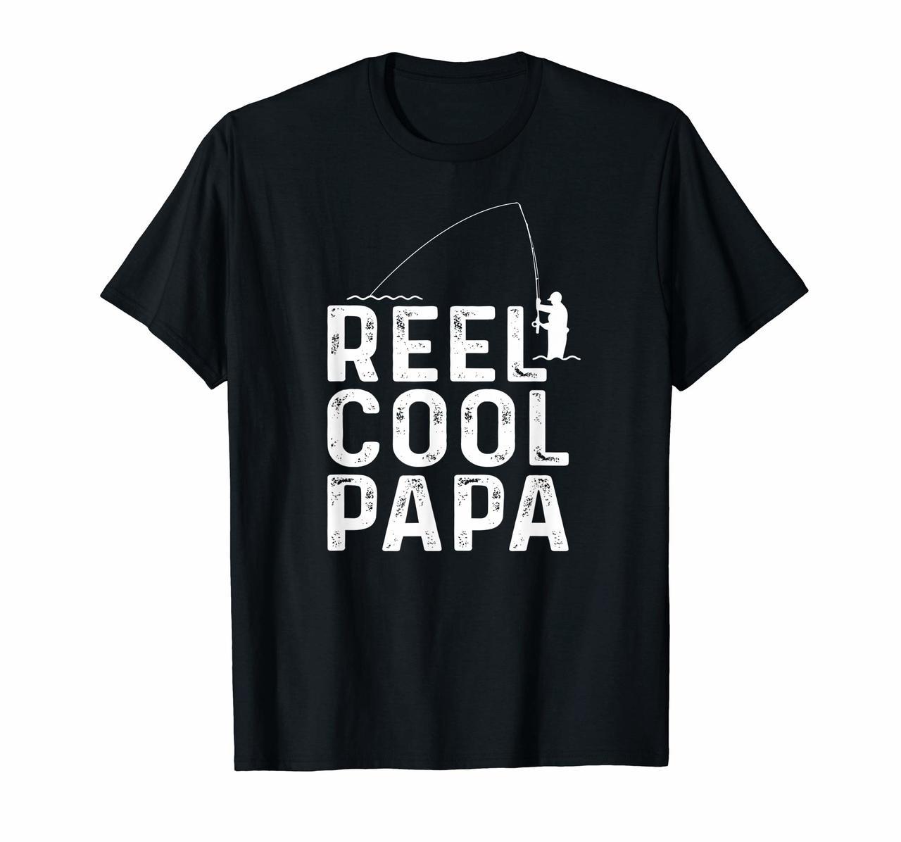 Reel Cool Papa T-Shirt Fishing Daddy Fathers Day Gift Shirt Hoodies