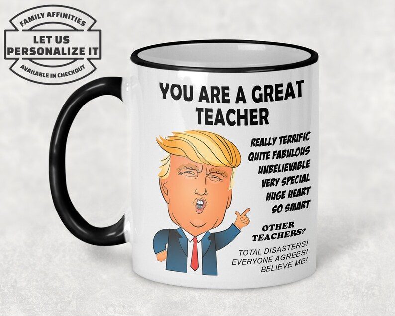 Trump Teacher Gift Teacher Mug Teacher Appreciation Teacher Gifts Male Teacher Gift New Teacher Gift Donald Trump Mug Trump Gifts Believe Me