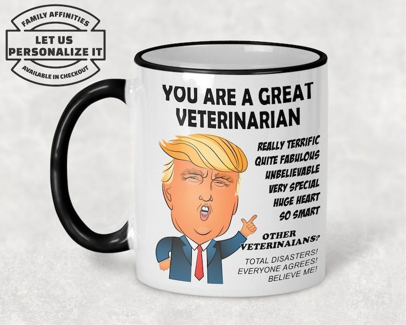 Veterinarian Gift Trump Mug for Vets, You Are a Great Veterinarian, Christmas Gifts, MAGA, Funny Trump Coffee Mug #
