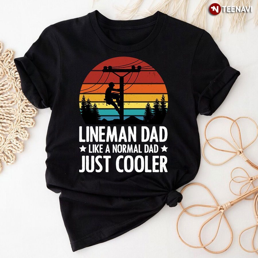 Vintage Lineman Dad Like A Normal Dad Just Cooler T-ShirtShirt