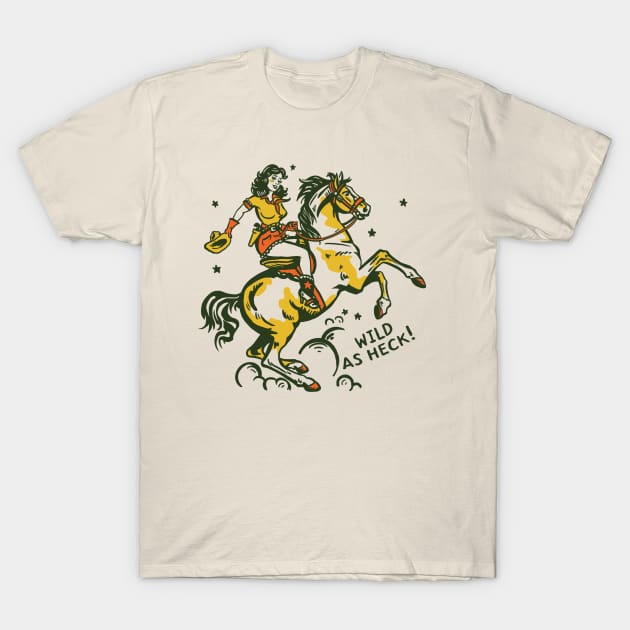 "Wild As Heck" Cute Retro Cowgirl Art T-Shirt Unisex