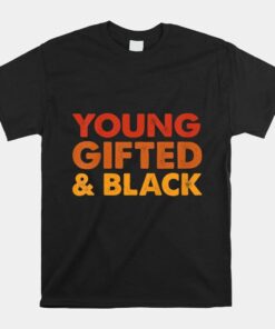 Young Gifted And Black History Month Afro Melanin American Shirt