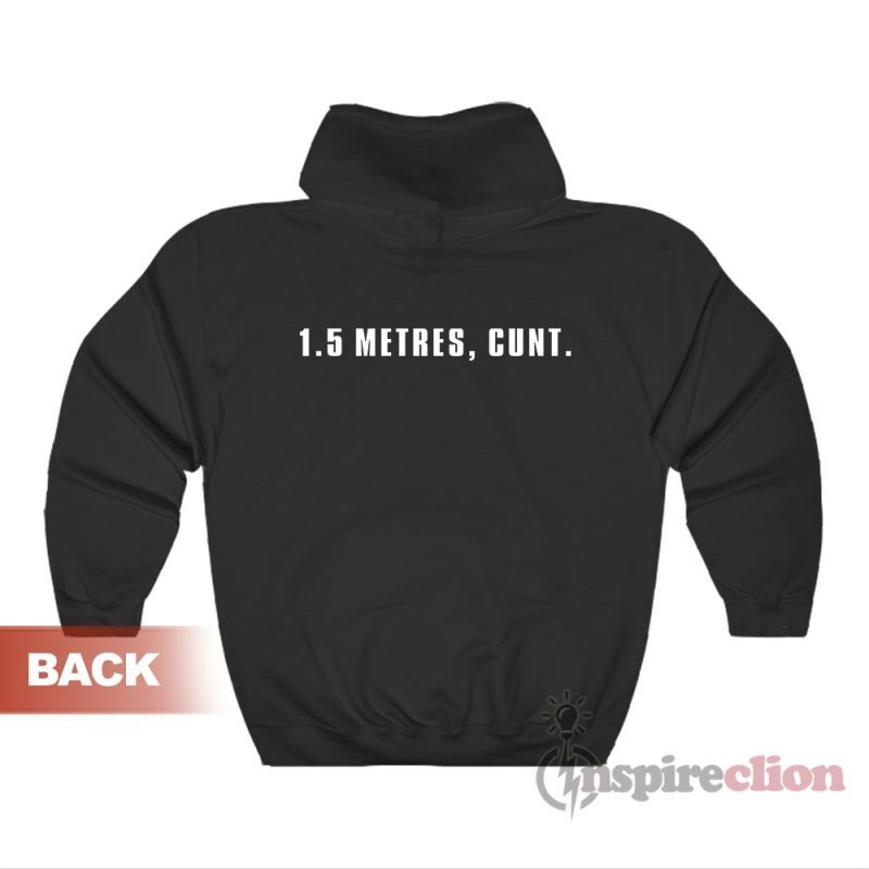 1.5 Metres Cunt Hoodie