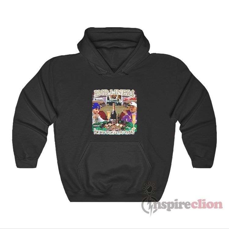 2nd Liners How You Luv That Hoodie