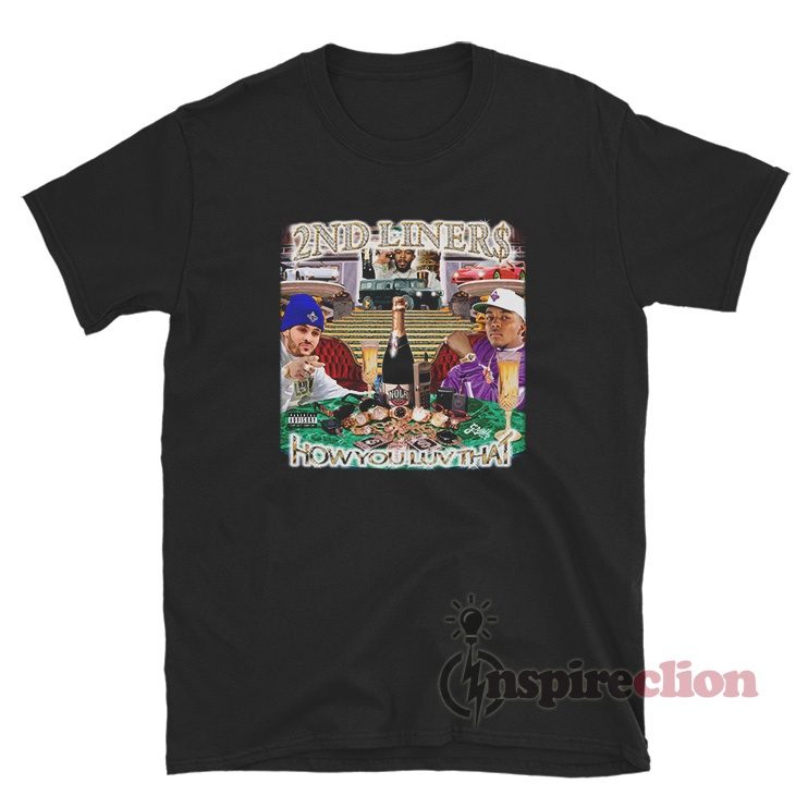 2nd Liners How You Luv That T-Shirt