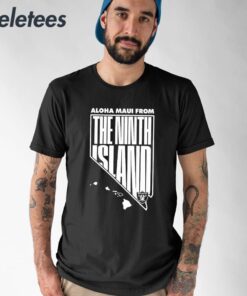 Aloha Maui From The Ninth Island Las Vegas Raiders Shirt