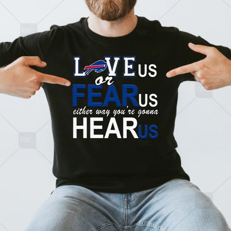 Buffalo Bills Love Us Or Fear Us Unisex T-Shirt