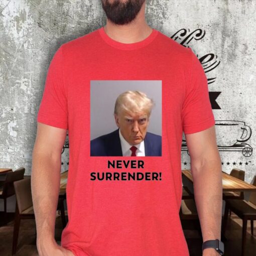 Trump Never Surrender Trump TShirt