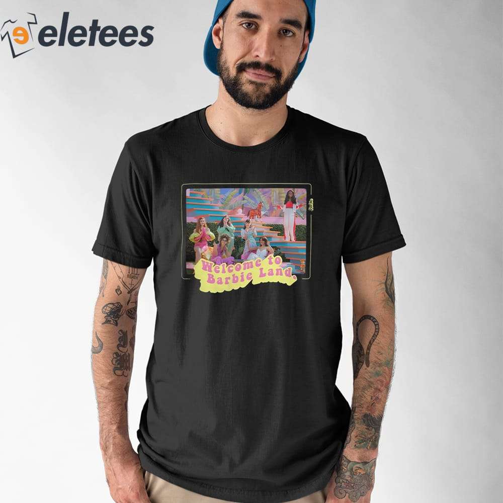 Welcome to Barbie Land Shirt Barbie The Movie