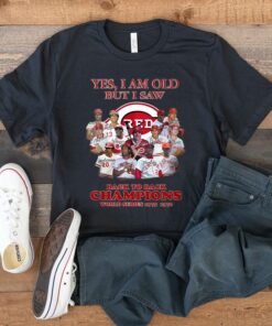 Yes I Am Old But I Saw Cincinnati Reds Back To Back Champions World Series 1975-1976 T Shirt