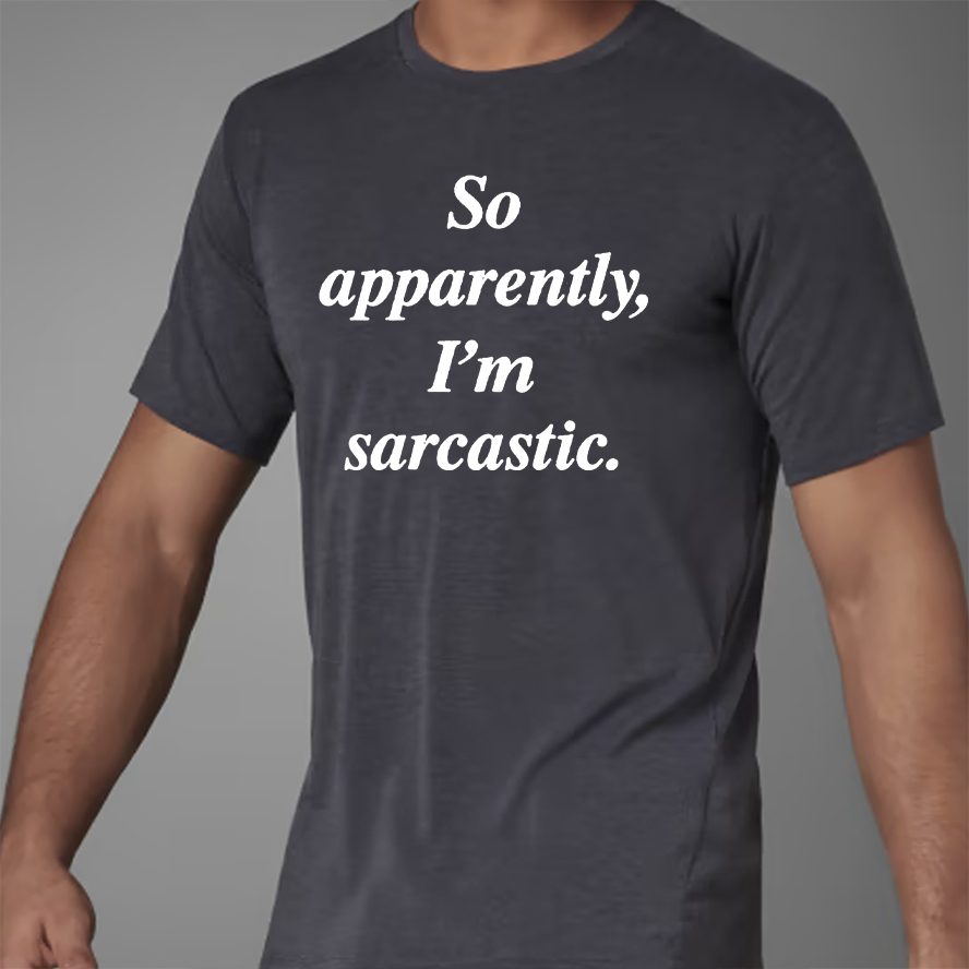 Zulily So Apparently I’m Sarcastic T Shirts