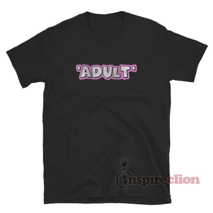 Adult Funny Sarcastic Slogan T-Shirt