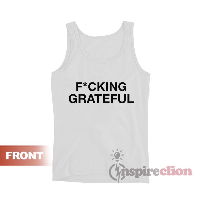 Ariana Grande Fcking Grateful Tank Top