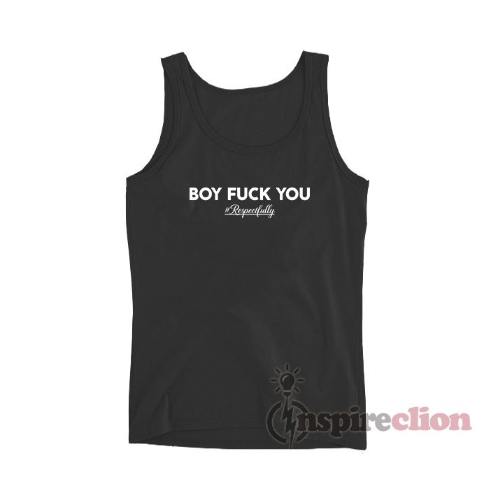 Boy Fuck You Tank Top