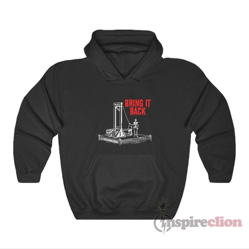 Bring It Back Guillotine Hoodie