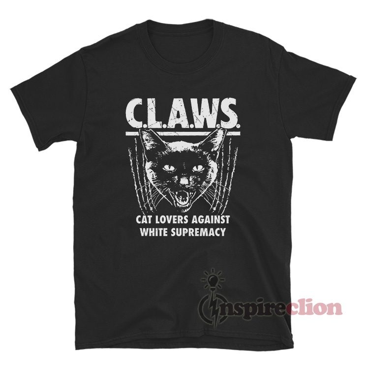 Cat Lovers Against White Supremacy Claws T-Shirt