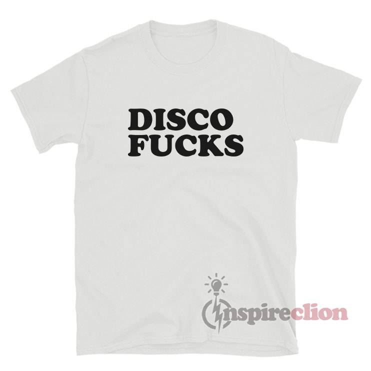 Disco Fucks T-Shirt