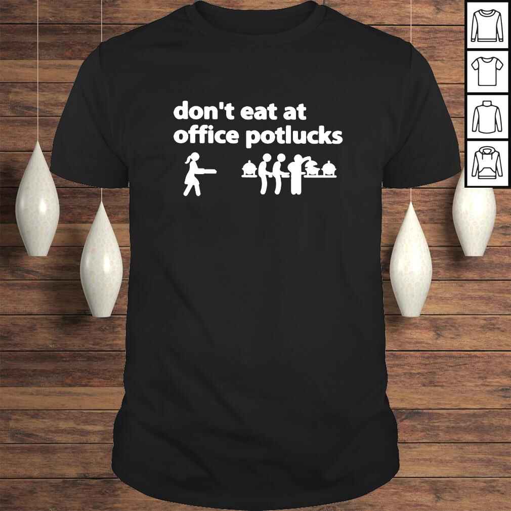 Dont eat at office potlucks shirt