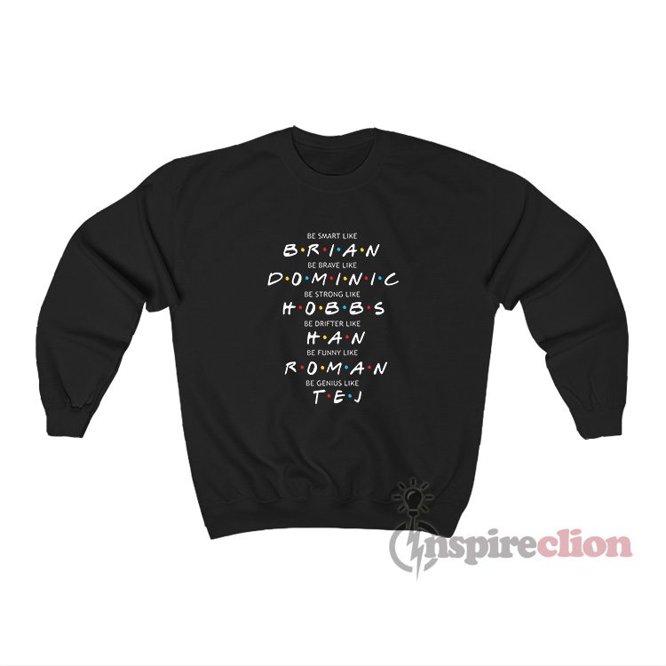 Fast And Furious Brian Dominic Hobbs Han Roman Tej Sweatshirt