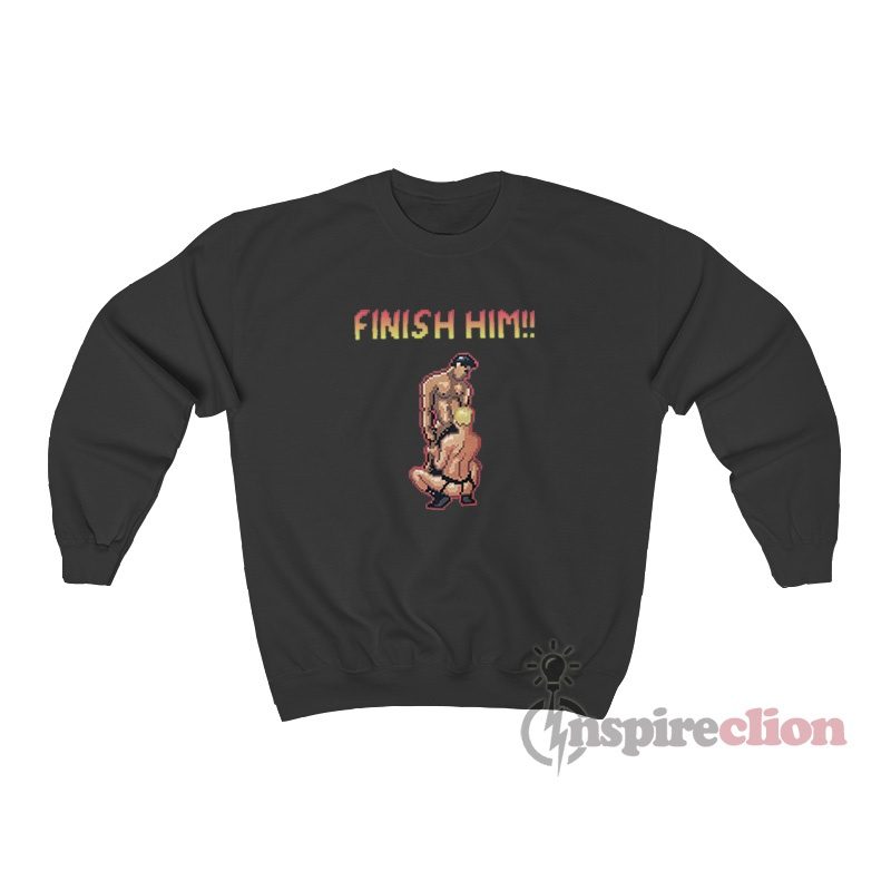 Finish Him Gay Mortal Kombat Sweatshirt
