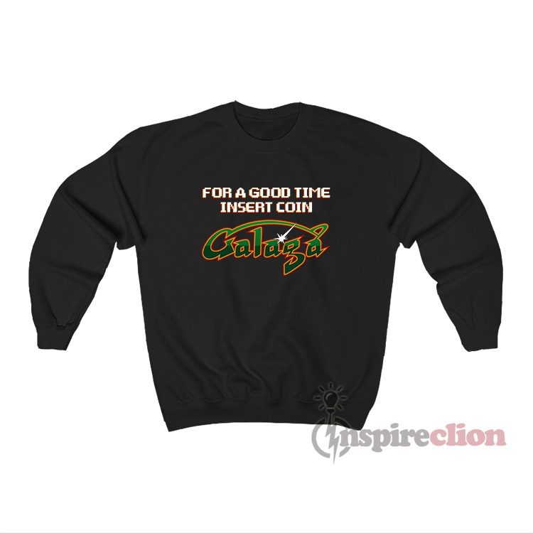 For A Good Time Insert Coin Galaga Sweatshirt