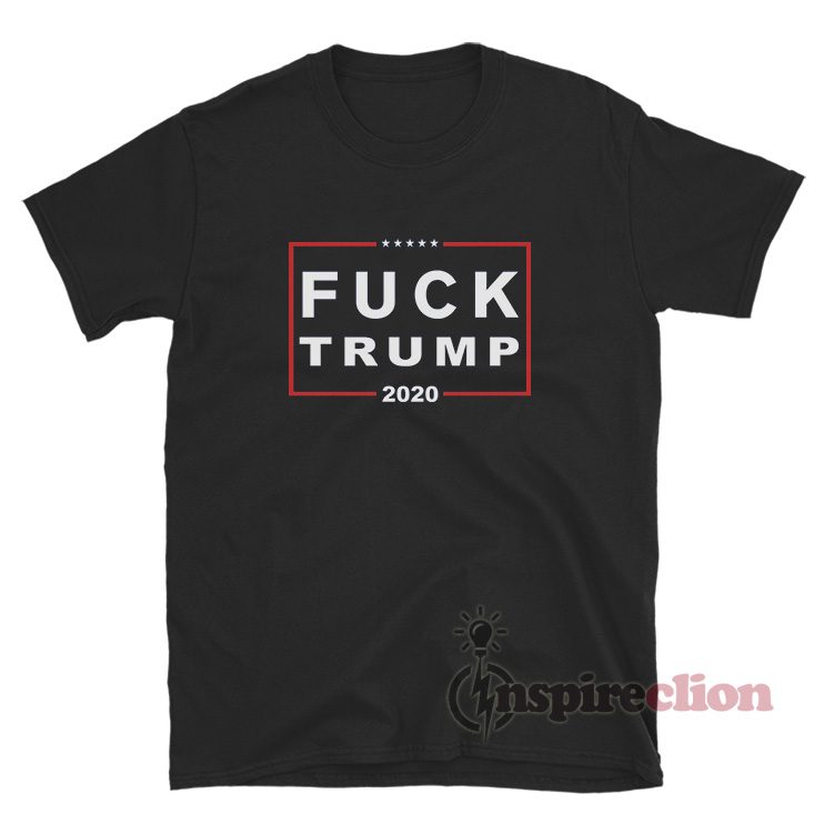 Fuck Trump T-Shirt