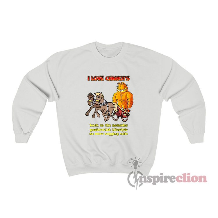 Garfield I Love Chariots Back To The Nomadic Sweatshirt
