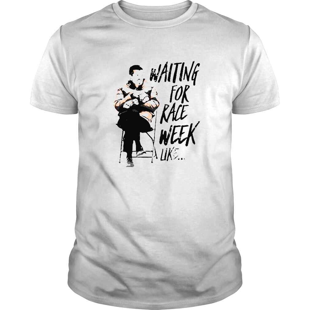Guenther Steiner Waiting For Race Week Like shirt