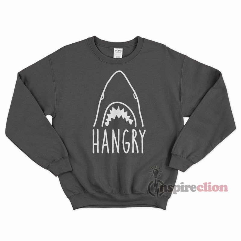 Hangry Shark Sweatshirt Unisex Cheap Custom