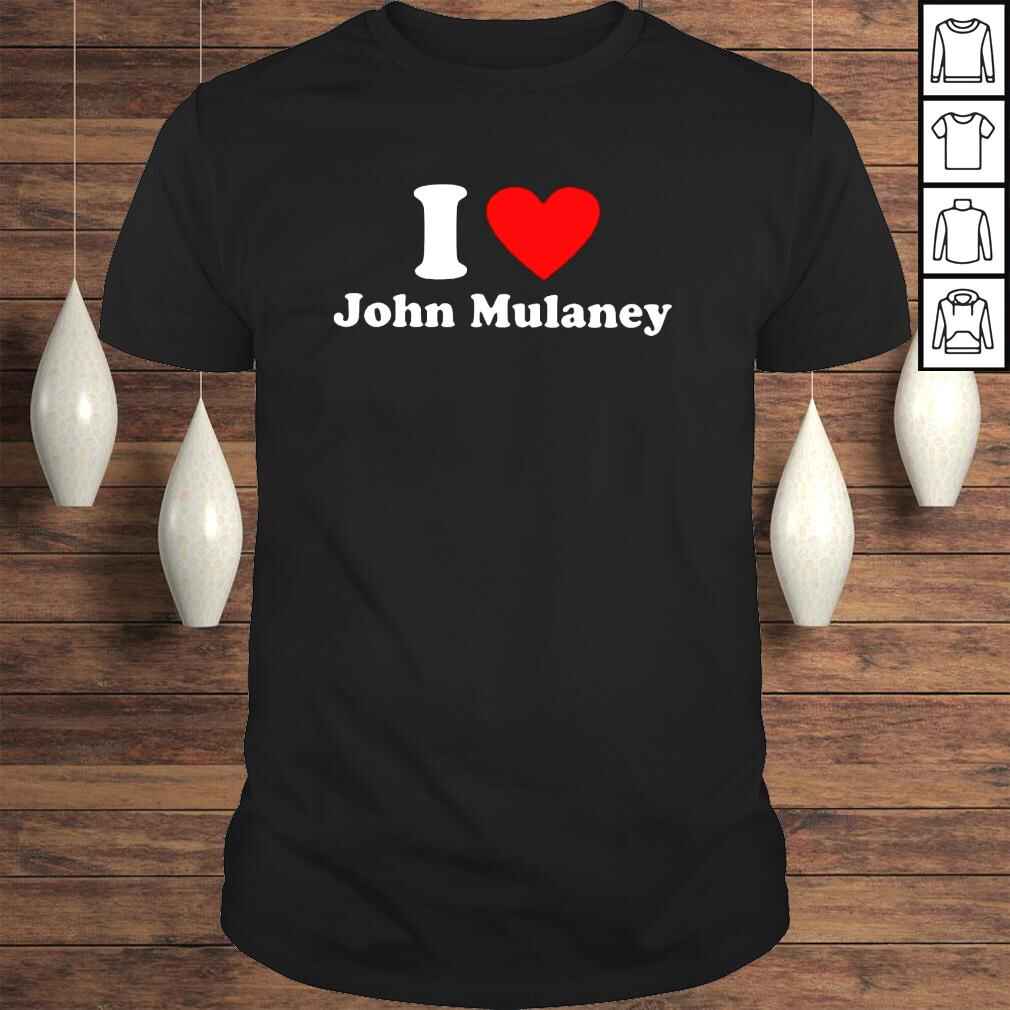I Love John Mulaney Shirt