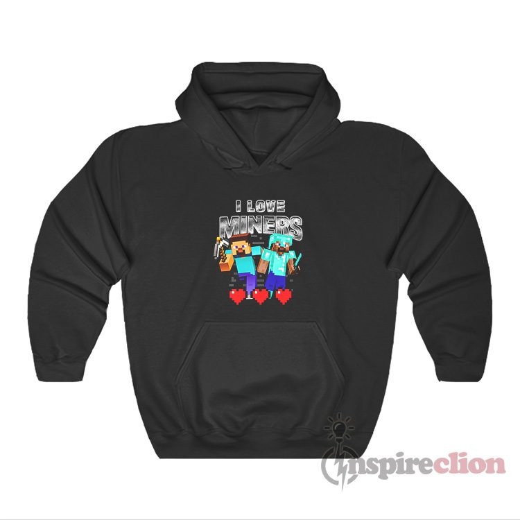 I Love Miners Minecraft Hoodie