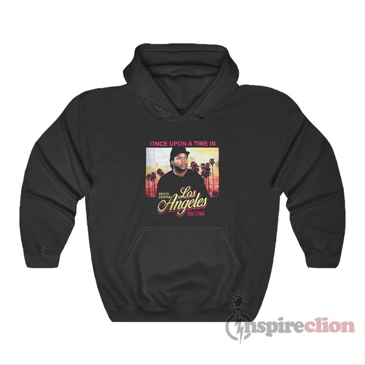 Ice Cube Boyz In The Hood Once Upon A Time In Los Angeles Hoodie
