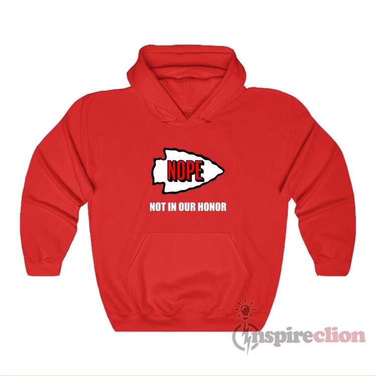 Kansas City Nope Not In Our Honor Hoodie