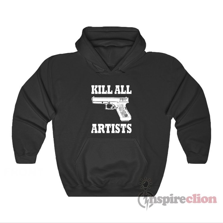 Kill All Artists Hoodie