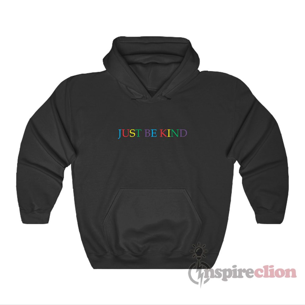 Lgbt Pride Just Be Kind Hoodie