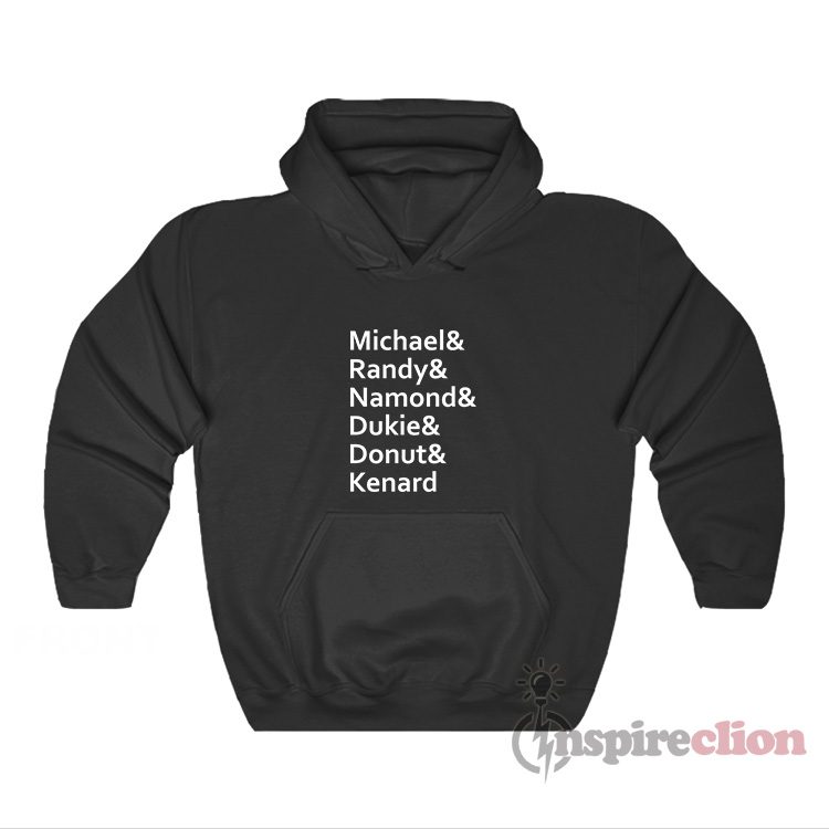 Michael And Randy And Namond And Dukie And Donut And Kenard Hoodie