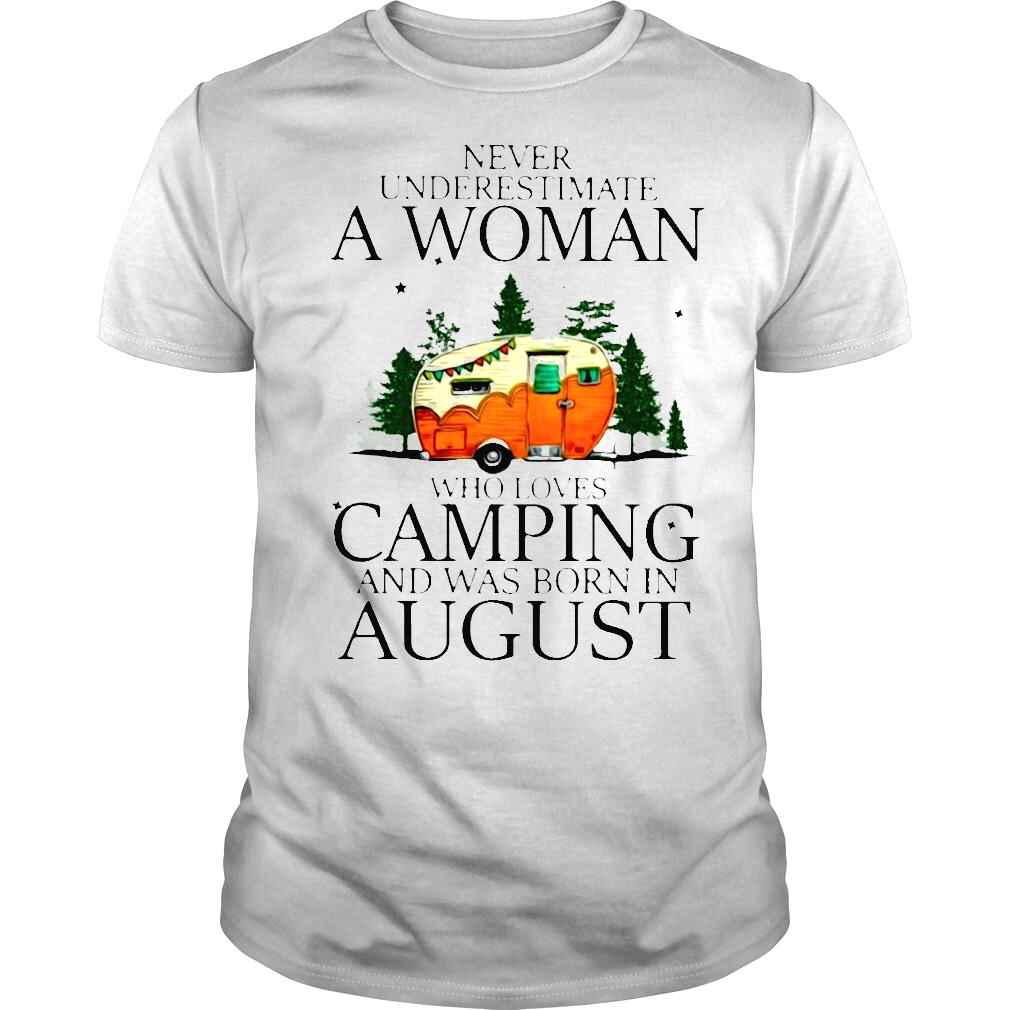 Official Never Underestimate A Woman Who Loves Camping And Was Born In August Tshirt