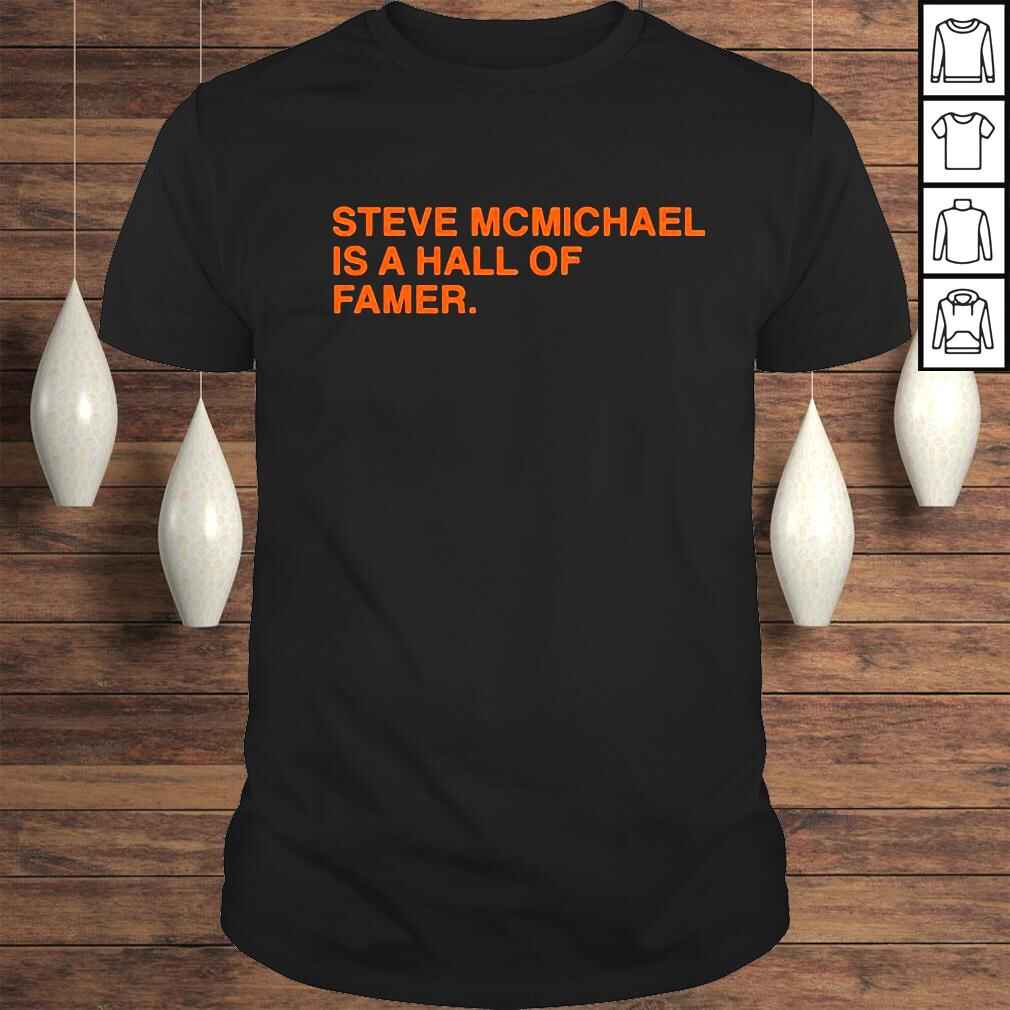 Steve Mcmichael is a hall of famer shirt
