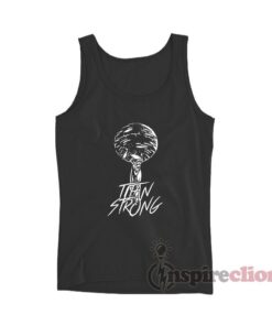 Titan Strong Attack On Titan Tank Top