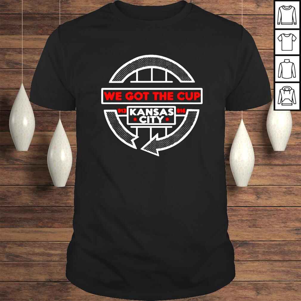 We got the cup Kansas city shirt